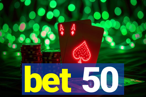 bet 50